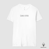 Camiseta Tenha Calma | Algodão Peruano |