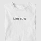 Camiseta Tenha Calma