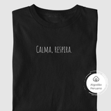 Camiseta Tenha Calma II | Algodão Peruano |