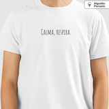 Camiseta Tenha Calma | Algodão Peruano |