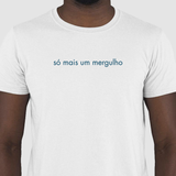 Camiseta Só Mais Um Mergulho